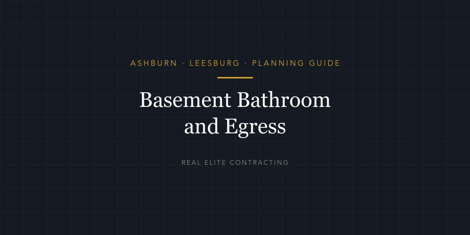 Basement Bathroom and Egress in Ashburn and Leesburg (2026)